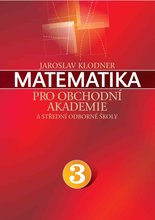 Matematika pro obchodní akademie - III. díl